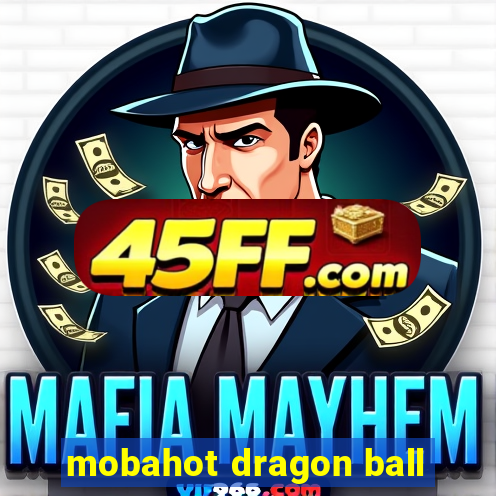 mobahot dragon ball